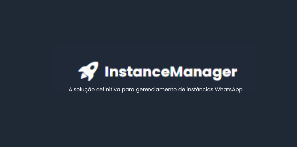 InstanceManager - Gerencie suas instâncias WhatsApp com estabilidade